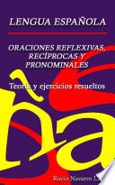 Oraciones reflexivas, recíprocas y pronominales - Teoría y ejercicios resueltos