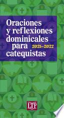 Oraciones y reflexiones dominicales para catequistas 2021-2022