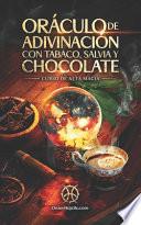 Oráculo De Adivinación Con Tabaco, Salvia Y Chocolate