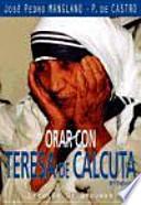 Orar con Teresa de Calcuta