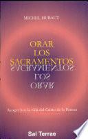 Orar los sacramentos