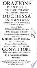 Orazione funebre per l'anniversario della fu serenissima duchessa di Mantova, Monferato, Carlovila, Guastala &c