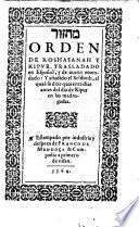 Orden de roshasanah y kipur, traslado en español, y de nuevo emendado: y an̄adido el Selihoth, el qual se dize quartenta dias antes del dia de Kipur en las madrugadas