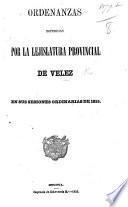Ordenenzas expedidas por la Legislatura Provincial de Velez en sus sesiones ordinarias de 1855