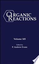 Organic Reactions, Volume 105