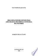 Organización del estado para asegurar el desarrollo integral de Colombia