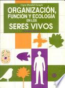 Organización, Función Y Ecología en Los Seres Vivos. Conceptos Básicos