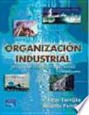 ORGANIZACION INDUSTRIAL PARA LA ESTRATEGIA EMPRESARIAL