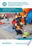 Organización sanitaria inicial para la asistencia sanitaria a emergencias colectivas. SANT0108