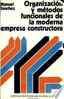 Organización y métodos funcionales de la moderna empresa contructora
