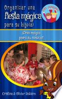 Organizar una fiesta mágica para su hijo(a)