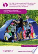 Organizar y gestionar eventos, actividades y juegos para animación físico-deportiva y recreativa. AFDA0211