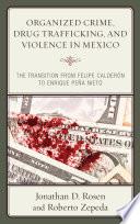 Organized Crime, Drug Trafficking, and Violence in Mexico