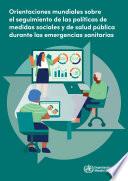 Orientaciones mundiales sobre el seguimiento de las políticas de medidas sociales y de salud pública durante las emergencias sanitarias