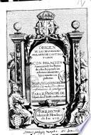 Origen de las dignidades seglares de Castilla y Laon con relaçion summaria de los reyes de estos reynos: de sus actiones: casamientos: hijos: muertes: sepulturas de los que las han creado y tenido ... para el principe de España don Felipe nuesto señor. Por el doctor Salazar de Mendoça 1618
