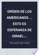Orígen de los americanos ... esto es esperanza de Israel