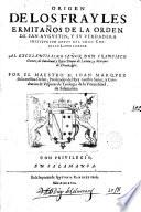 Origen de los frayles ermitaños de la orden de San Agustin y su verdadera institucion antes del gran concilio lateranense ....