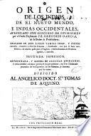 Origen de los indios de el Nuevo Mundo, e Indias occidenteales, averiguado con discurso de opiniones por el padre presentado FR. Gregorio Garcia, de la orden de predicadores. Tratanse en este libro de varias cosas, ..