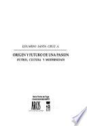 Origen y futuro de una pasión
