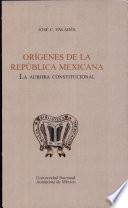 Orígenes de la República Mexicana
