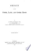 Origin of the Greek, Latin, and Gothic Roots