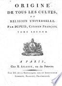 Origine de tous les cultes, ou, Religion universelle