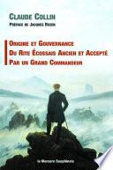 Origine et gouvernance du Rite Ecossais Ancien et Accepté par un grand Commandeur
