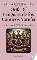 Oriki: El Lenguaje de los Cánticos Yoruba