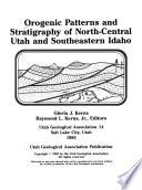 Orogenic Patterns and Stratigraphy of North-central Utah and Southeastern Idaho