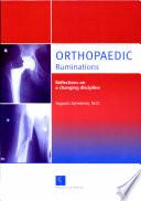 ORTHOPAEDIC Ruminations: Reflections on a changing discipline