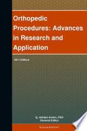 Orthopedic Procedures: Advances in Research and Application: 2011 Edition