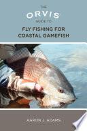 Orvis Guide to Fly Fishing for Coastal Gamefish