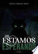 Os estamos esperando