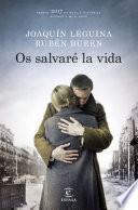 Os salvaré la vida
