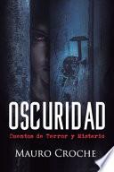 Oscuridad: Cuentos de terror y misterio