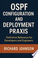 OSPF Configuration and Deployment Praxis
