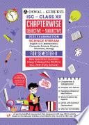 Oswal-Gurukul Chapterwise Objective + Subjective Science Stream : ISC Class 12 for Semester II 2022 Exam