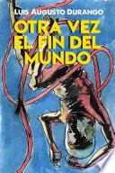 Otra vez el fin del mundo