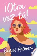 ¡Otra vez tú!