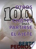 Otros 100 Chistes para partirse el ajete