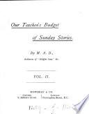 Our teacher's budget of Sunday stories. by M.A.B.