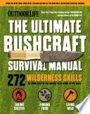 Outdoor Life: Ultimate Bushcraft Survival Manual