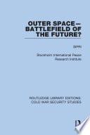 Outer Space - Battlefield of the Future?