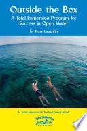 Outside the Box: A Total Immersion Guide for Success in Open Water