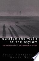 Outside the Walls of the Asylum
