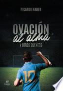 Ovación al alma y otros cuentos