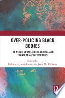 Over-Policing Black Bodies