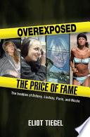 Overexposed: The Price of Fame