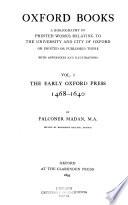 Oxford Books: The early Oxford press, 1468-1640. 1895