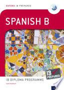 Oxford IB Prepared: Spanish B: IB Diploma Programme